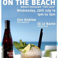 Dj Le Baron Live@Chill Garbi (Hotel Garbi, Beach Bar), Ibiza ESP, 20/07/16 by Dj Le Baron