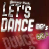 Let's Dance 80's Remixed - Bombeat Music by Bombeat