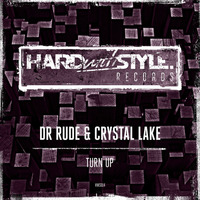 Dr Rude & Crystal Lake - Turn Up [HWS014] | Out Now by dj-datavirus627