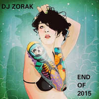 DJ ZORAK - END OF 2015 SET by Zorak Sets