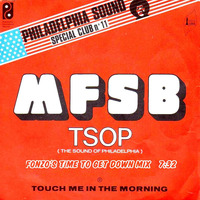 MFSB T.S.O.P. (FonZo's Time To Get Down Mix) by FonZo