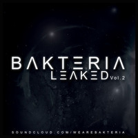 Leaked Vol. 2 **Free Download** by Bakteria
