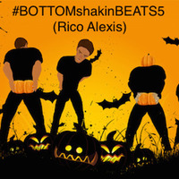 #BOTTOMshakinBEATS5 (Rico Alexis) by Rico Alexis