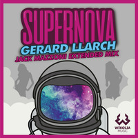 Gerard Llarch - Supernova (Jack Mazzoni Extended Mix) by GERARD LLARCH