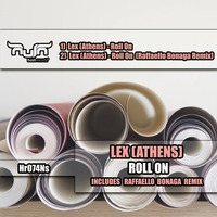 Lex (Athens)- Roll On incl. Raffaello Bonaga Remix (Hush Recordz 074)