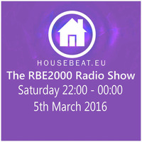 The RBE2000 Radio Show 5 March 2016 housebeat.eu by Richie Bradley