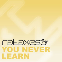 Rataxes - You Never Learn by Rataxes