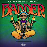 Dirt Monkey - Badder ft. Clinton Sly by Clinton Sly