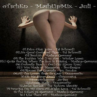 oTschEn - MASH-UP-MIX-JULI (2010) by oTschEn