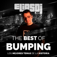 The Best of Bumping (Los mejores temas de la historia) by Elias Dj