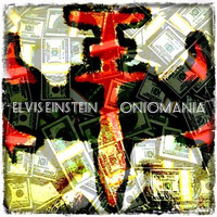Elvis Einstein - Oniomania (FREE DOWNLOAD!!!) by Elvis Einstein