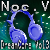 Dreamcore Vol.3 - [Mixed By Noc.V] by Noc.V