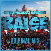 DrugONmode X Rave One - Raise (Original Mix)CLICK BUY TO FREE DL by Rave One