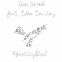 Der Freak feat. Sven Sorring - Mocking Bird by DerFreak