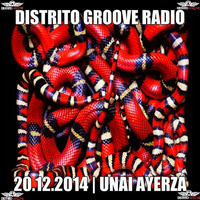 Unai Ayerza | Distrito Groove Radio | 20.12.2014 by Unai Ayerza