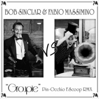 Bob Sinclar Vs Fabio Massimino - Grupie(Pin-Occhio F.Scoop RMX) by Fabio Massimino Dj - Housedelicious