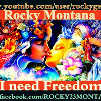 Rocky Montana - I Need Freedom by Rocky23Montana