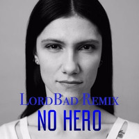 Elisa - No Hero (LordBad Remix) [Bass Version] by LordBad