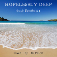 Hopelessly Deep 2016 Session 1 by DJ Pascal Belgium