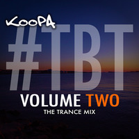 #TBT Volume Two - The Trance Mix by Koopa
