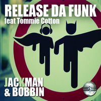 JacKman &amp; Bobbin Feat Tommie Cotton- Release Da Funk (Preview) by Soulful Evolution Records