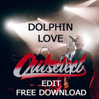 Dolphin - Love (Outselect Edit) FREE DOWNLOAD by Outselect