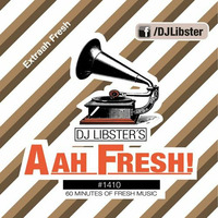 DJ Libster - AahFresh! #1410 by DJ Libster