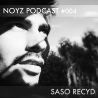 Saso Recyd - Noyzaudio Podcast  2013 by Saso Recyd