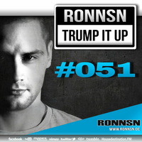TRUMP IT UP RADIO #051 | LIVE by RONNSN
