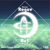 Rogue VS Au5: Where Dreams Bloom - EDM Mashup by The Mashup Wyvern
