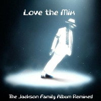 THE JACKSON FAMILY ALBUM REMIXED by DJ love The Mix