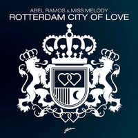 Abel Ramos &amp; Miss Melody - Rotterdam City Of Love (Mozart &amp; Bravat RWK) by Rodolfo Bravat