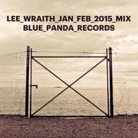Lee Wraith - Jan / Feb 2015 Mix - Blue Panda Records by lee_w_blue_panda_recs