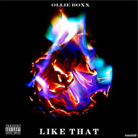 Ollie Boxx - LIKE THAT by boxxltd