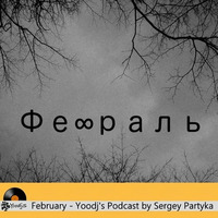 February - Yoodj's Podcast by Sergey Partyka by YooDj's