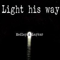 Light his Way by M&L Sound Production