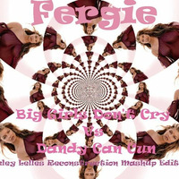 Fergie - Big Girls Don't Cry Vs  Dandy Can Cun  (Rockley Lelles MashUp Edit Mix) by Rockley Lelles