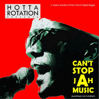 Hotta Rotation - Cant Stop Jah Music by rumdrunk