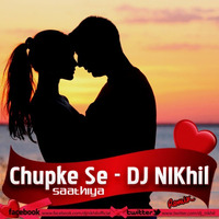 Chupke Se (Saathiya) - DJ NIKhil Remix by Dj Nikhil Gatlewar