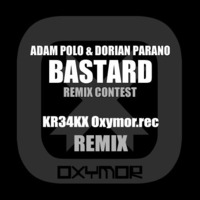 Bastard by Adam Polo and Dorian Parano-KR34KX Remix 128kbit/s by Kreakx