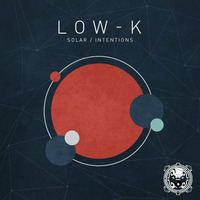 Low-K - Solar / Intentions (SoundRising Records [SRREP008]