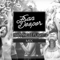 Fran Deeper - HAPPINESS FLIGHT - Exclusive Mix May by Fran Deeper