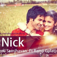 DJ Nick - Main Tenu Samjhavan_Ft Ramji Gulati (Remix) by DJ Nick