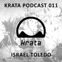 Israel Toledo // Krata Podcast 011 by Krata Platten