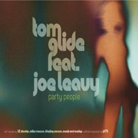 Tom Glide ft Joe Leavy - Party People (Blazing Encore's Kickback Re-Groove) PROMO SNIPPET by Blazing Encore