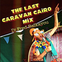 Last Caravan Cairo - Fred Balkayou by Fred Balkayou