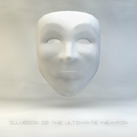 Illusion Is The Ultimate Weapon EP