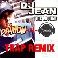 DJ Jean - The Launch (Paimon n Tetris Trap Remix) by djpaimon