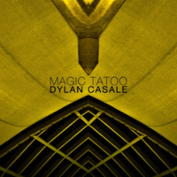 Dylan Casale - Magic Tatoo