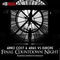 Arno Cost &amp; Arias vs Europe - Final Countdown Night (Rosario Marafini DeeJay Mashup) by Rosario Marafini DeeJay